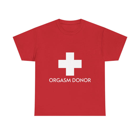 "Orgasm Donor" - Funny Red Tee | Unisex