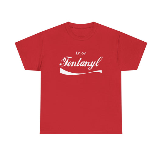 "Fentanyl" funny Tee - Unisex