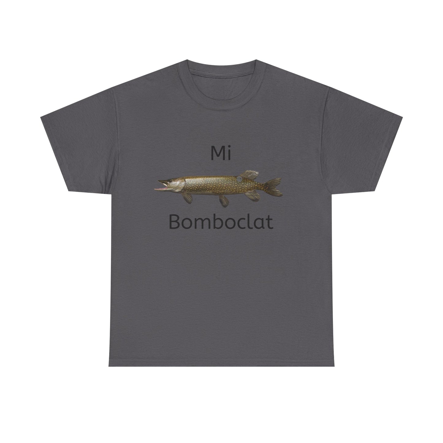 "Mi Bomboclat" Funny Tee - Unisex